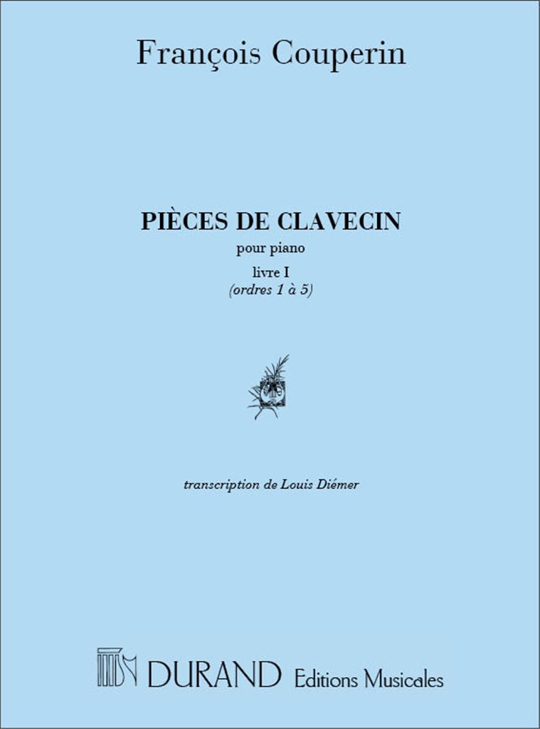 Pieces De Clavecinpour Piano Livre I(Ordres 1 A 5)